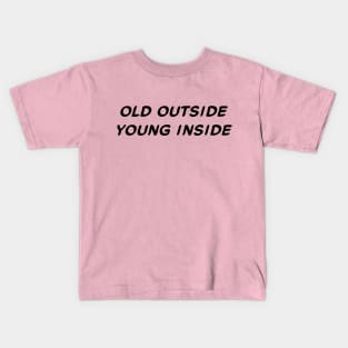 Old Outside Young Inside #1 - Aging Kids T-Shirt